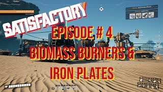 Satisfactory Episode #4 – Biomass Burners and Iron Plate Production!