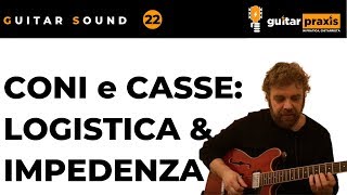 Guitar Sound 22: i CONI e la CASSA, qualche riflessione pratica