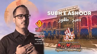 ALI KAZMI | Subh-e-Ashoor | Muharram 2018/ 1440H HD