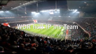 WDR holt IP ins Team – Euro-Fußball 2021 zum Anfassen