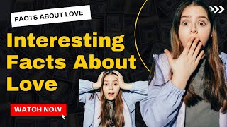 Interesting Psychological Facts About Love | Amazing Psychological facts on love ❤️