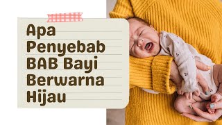 Penyebab BAB Bayi Berwarna Hijau