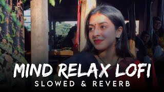 Mind Relax Lofi Mashup Songs Slowed And Reverb | SR Lofi Vibes