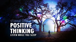 Positive Thinking - Listen while you sleep.  Affirmations, meditations, THETA binaural music