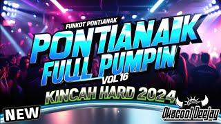 FUNKOT PONTIANAK FULL PUMPIN VOL 16 KINCAH HARD 2024 - OKACOOL DEEJAY