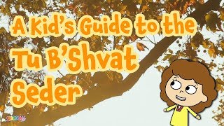 A Kid's Guide to the Tu B'Shvat Seder!