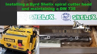 Upgrading and maintaining a DW735 with a Byrd Shelix spiral cutter