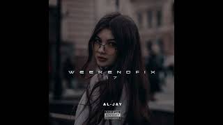 Al-Jay - WeekendFix17(Mix)