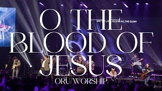 O the Blood of Jesus and Christ and Christ Crucified by ORU Worship | 2023-2024