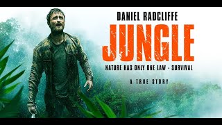 JUNGLE Trailer | Daniel Radcliffe Movie