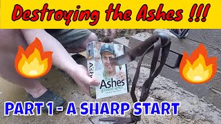 One man's Battle against the Ashes (Boxsets) - Part 1 - A sharp start