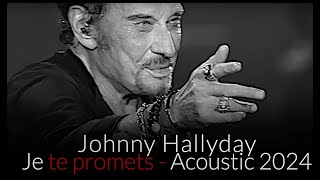 Johnny Hallyday - Je te promets - Acoustic 2024 (guit voix)