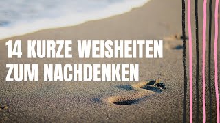 14 kurze Lebensweisheiten zum Nachdenken