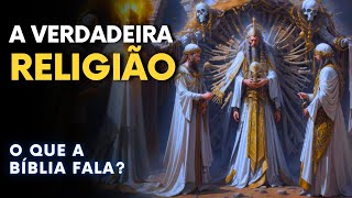 O QUE A BÍBLIA FALA SOBRE RELIGIÃO?