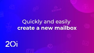 Quickly and Easily create a new 20i mailbox