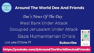 West Bank & Occupied Jerusalem Under Attack, Gaza Humanitarian Crisis