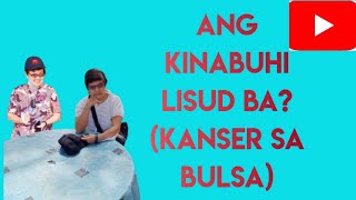 Ang Kinabuhi Lisud Ba? (kanser sa bulsa)  #walaykwarta