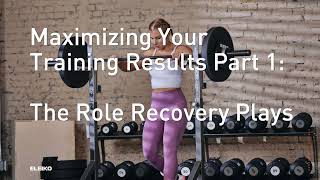 Strength Talks – Maximize Your Training Results, Part 1: The Role Recovery Plays