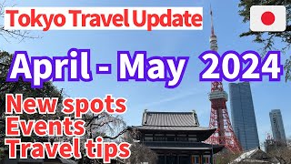 [Tokyo travel update]  April-May 2024 | New spots, Events, Travel tips in Tokyo