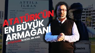 Atatürk'ün En Büyük Armağanı// Attilâ İlhan'ın Güzel Bir Anısı