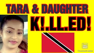 TARA RAMSAROOP & HER DAUGHTER K'LL'D|Trinidad and Tobago news 🇹🇹