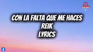 Reik - Con La Falta Que Me Haces (Lyrics)