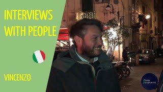 Vincenzo from Italy (🇮🇹) | Interviews With People