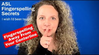 Secret 16: Fingerspelling Away From Your Centerline *Fingerspelling Secrets* #fingerspelling #asl