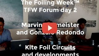 Foiling Week™ 2015 - Forum day 2 -  Marvin Baumeister and Gonzalo Redondo