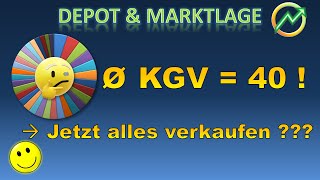 KGV = 40 in meinem Depot ?! Alle Aktien zu teuer? Jetzt Gewinne mitnehmen? - Ein kritischer Check