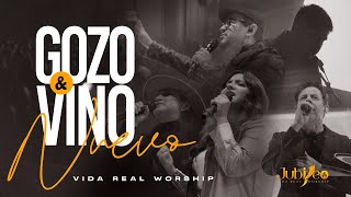 Gozo y Vino Nuevo - Vida Real Worship - Video oficial En vivo