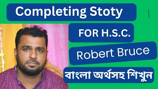 Completing story ।। Robert Bruce and his Kingdom ।। Robert Bruce story for HSC & SSC ।।