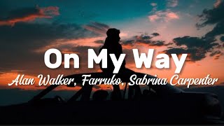 Alan Walker, Farruko, Sabrina Carpenter - On my way (lyrics /letra)