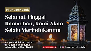 Selamat Tinggal Ramadhan, Kami Akan Selalu   Merindukanmu @dr.ariefnurudhin_official