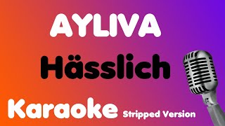 AYLIVA • Hässlich • Karaoke (Stripped Version)