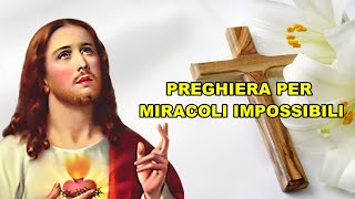 PREGHIERA PER MIRACOLI IMPOSSIBILI