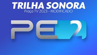 [ MODIFICADO ]  Trilha sonora do Praça TV 2023