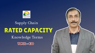 RATED CAPACITY | Knowledge Terms | Supply Chain  || TOPIC - 430