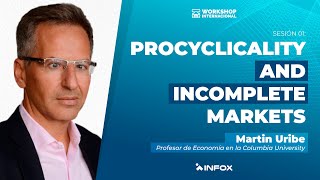 #WIN​: Procyclicality and Incomplete Markets - Martín Uribe (Comentarista)