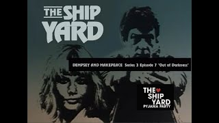 The Ship Yard Pyjama Party - Dempsey & Makepeace Sr3 Ep7 Out of Darkness