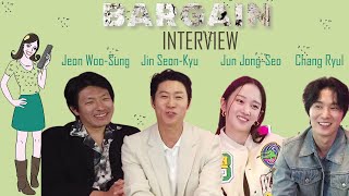 BARGAIN : interview Jun Jong-Seo, Jin Seon-Kyu, Chang Ryul & Jeon Woo-Sung