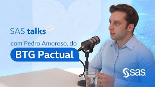 SAS Talks com BTG Pactual | SAS Brasil