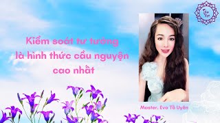 Một tiếng niệm Phật bớt đi một tiếng ưu phiền - Bát chánh đạo | Master. Eva Tố Uyên