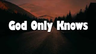 for KING & COUNTRY - God Only Knows  (Lyrics) | Mix Worship Playlist