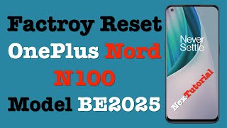 Factory Reset OnePlus Nord N100 5G Model BE2025 | How to Hard Reset OnePlus Nord N100 | NexTutorial