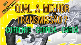 MOTO - QUAL A MELHOR TRANSMISSÃO?