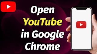 HOW TO OPEN YOUTUBE ON CHROME IN ANDROID