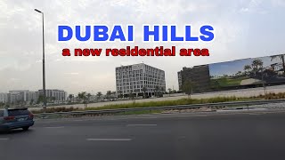 DUBAI HILLS || A NEW RESIDENTIAL AREA