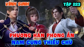 Vĩnh Sinh Tập 223 | Phương Hàn Phong Ấn Nam Cung Thiếu Chủ