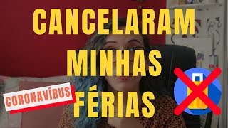 Cancelamento de viagem por causa do Coronavírus | O QUE FAZER?